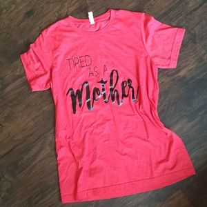 Tired as a mother shirt